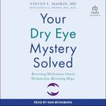 Your Dry Eye Mystery Solved, Steven L. Maskin