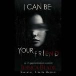 I Can Be Your Friend, Jessica Blade