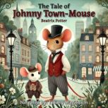 The Tale of Johnny TownMouse, Beatrix Potter