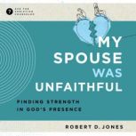 My Spouse Was Unfaithful, Robert D. Jones