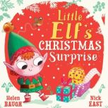 Little Elfs Christmas Surprise, Helen Baugh