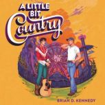 A Little Bit Country, Brian D. Kennedy