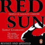 Red Sun Travels In Naxalite Country, Sudeep Chakravarti