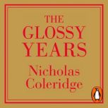 The Glossy Years, Nicholas Coleridge