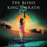 The Blind Kings Wrath, Ashok K. Banker