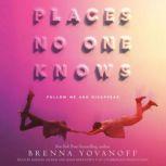 Places No One Knows, Brenna Yovanoff
