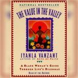 The Value In The Valley A Black Woman's Guide Through Life's Dilemmas, Iyanla Vanzant