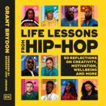 Life Lessons from Hip-Hop 50 Reflections on Creativity, Motivation and Wellbeing, Grant Brydon