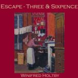 Escape  Three and Sixpence, Winifred Holtby