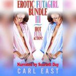 Erotic Futagirl Bundle III, Carl East