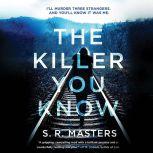 The Killer You Know, S. R. Masters