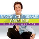 Making Your Dreams Come True, Marcia Wieder