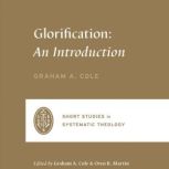 Glorification, Graham A. Cole