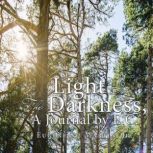 Light in the Darkness, a Journal by E..., Eugene St. Martin Jr.