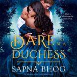 Dare to be a Duchess, Sapna Bhog