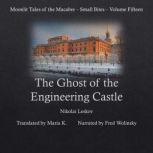 The Ghost of the Engineering Castle (Moonlit Tales of the Macabre - Small Bites Book 15), Nikolai Leskov