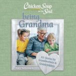 Chicken Soup for the Soul Being Gran..., Amy Newmark