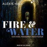 Fire & Water, Alexis Hall