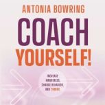 Coach Yourself, Antonia Bowring