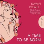 A Time to Be Born, Dawn Powell