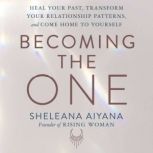 Becoming the One, Sheleana Aiyana