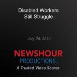 Disabled Workers Still Struggle, PBS NewsHour