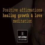 Positive affirmations healing growth ..., Stuart Newman