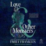 Love  Other Monsters, Emily Franklin