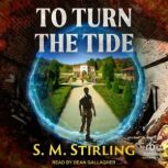To Turn the Tide, S. M. Stirling
