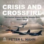 Crisis and Crossfire, Peter L. Hahn