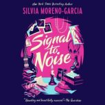Signal to Noise, Silvia MorenoGarcia