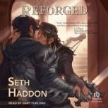 Reforged, Seth Haddon