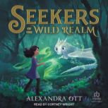 Seekers of the Wild Realm, Alexandra Ott