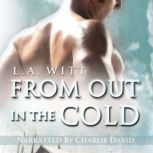 From Out in the Cold, L.A. Witt