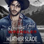 Roaring Fork Wrangler, Heather Slade