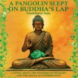 A Pangolin Slept on Buddhas Lap, Madeleine Dale