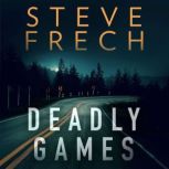 Deadly Games, Steve Frech