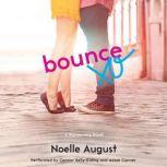 Bounce, Noelle August
