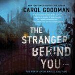 The Stranger Behind You A Novel, Carol Goodman