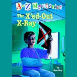 A to Z Mysteries: The X'ed-Out- X-Ray, Ron Roy
