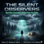 The Silent Observers Real Alien Enco..., Dr. Muddassir Saleem