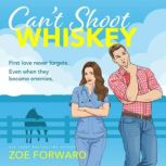 Cant Shoot Whiskey, Zoe Forward