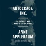 Autocracy, Inc., Anne Applebaum
