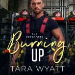 Burning Up, Tara Wyatt