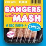 Bangers and Mash, Katie Hims