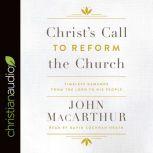 Christ's Call to Reform the Church Timeless Demands From the Lord to His People, John MacArthur