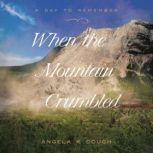 When the Mountain Crumbled, Angela K. Couch