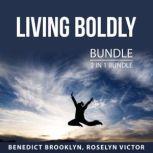 Living Boldly Bundle, 2 in 1 Bundle Finding Your Passion and Power of Purpose, Benedict Brooklyn