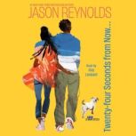 TwentyFour Seconds from Now . . ., Jason Reynolds