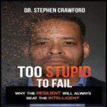 Too Stupid to Fail, DR. STEPHEN CRAWFORD